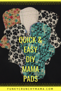 Quick & Easy DIY Mama Pads