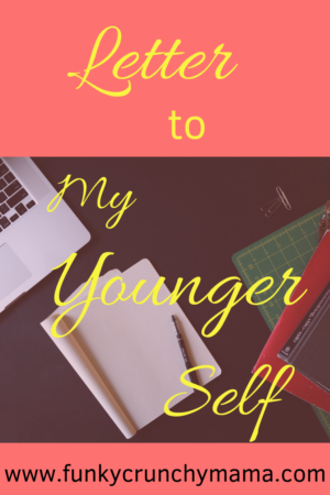 Younger You: A Letter to My Younger Self