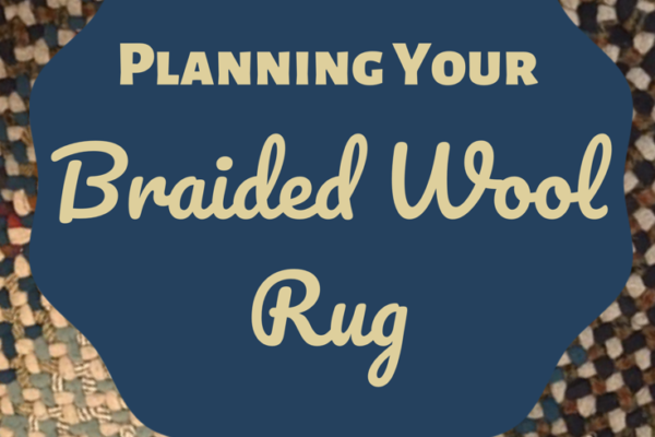 Planning Your Braided Wool Rug