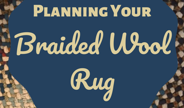 Planning Your Braided Wool Rug