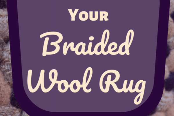 Finishing & Care of Your Braided Wool Rug