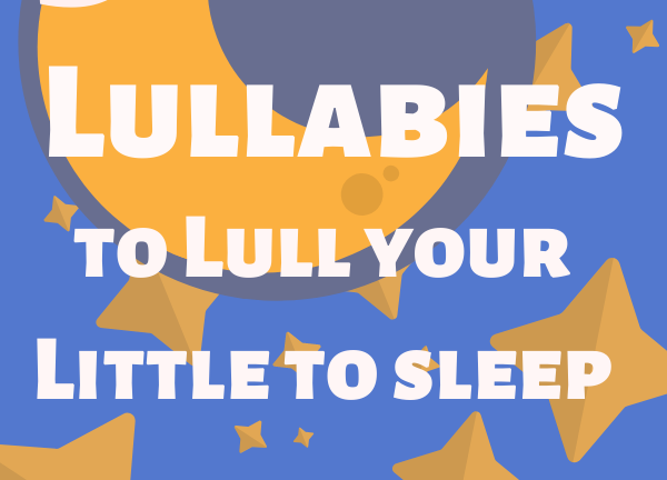 50+ Lullabies to Lull Your Little to Sleep