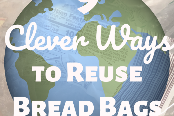 9 Clever Ways to Reuse Bread Bags