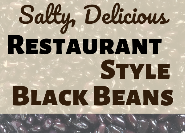 Salty, Delicious Restaurant-Style Black Beans