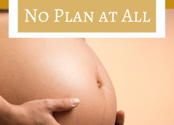 Why the Best Birth Plan is No Plan at All