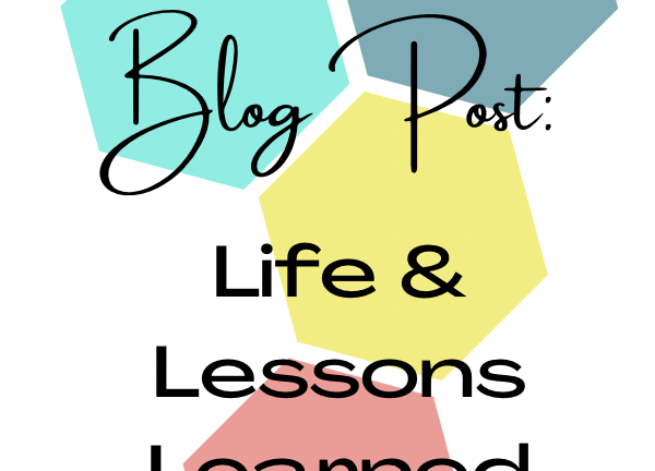 100th Blog Post: Life & Lessons Learned Along the Way