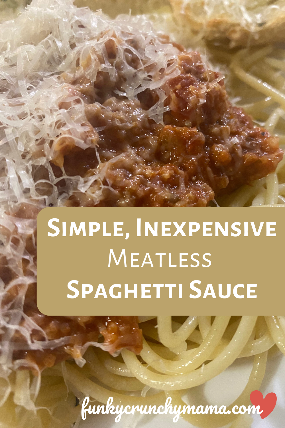 Pin image for the blog post titled, "Simple, Inexpensive Meatless Spaghetti Sauce" by Funky Crunchy Mama. Image includes a plate of spaghetti covered in the sauce and the article title in white text in a tan box.